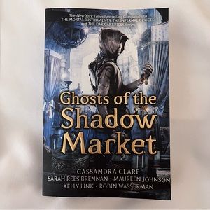 Ghosts of the Shadow Market By Clare, Brennan, Johnson, Link & Wasserman